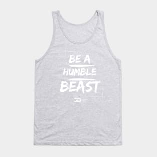 Be a Humble Beast Tank Top